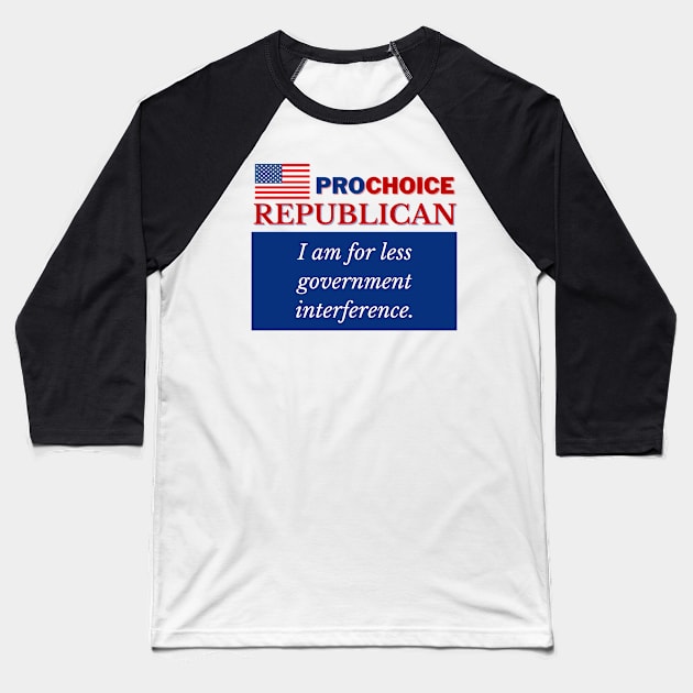 Prochoice Republican Baseball T-Shirt by Bold Democracy